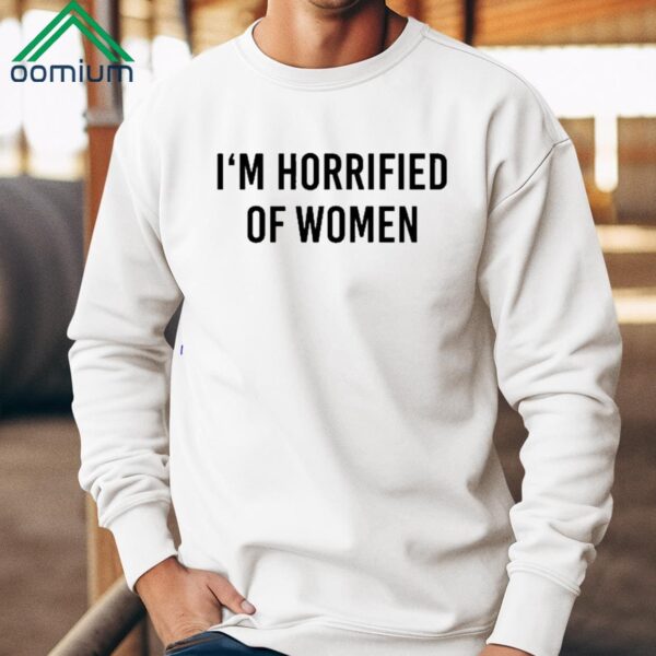 Michael Doherty Im Horrified Of Women Shirt