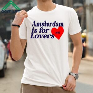 Niall Horan Amsterdam Is For Lovers Shirt