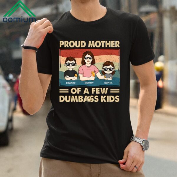 Proud Mother Of A Few Kids Shirt