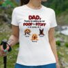 Dad Mom Thanks For Picking Up My Poop Shirt