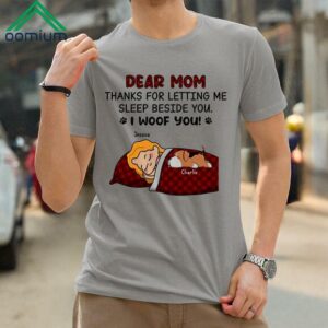 Dear Mom Thanks For Letting Me Sleep Beside You Shirt