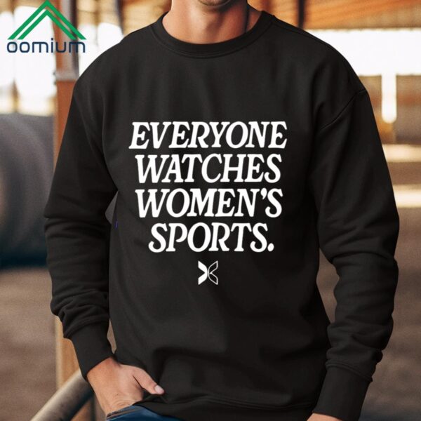 Everyone Watches Women's Sports Shirt