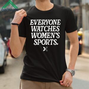 Everyone Watches Women's Sports Shirt