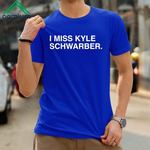 I Miss Kyle Schwarber Shirt
