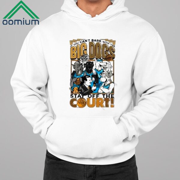 If You Can't Bark With The Big Dogs Stay Off The Court J Dub OKC Thunder Shirt