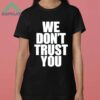 Just Tokyo We Don't Trust You Hoodie
