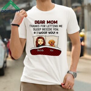 Mom Thanks For Letting Me Sleep Beside You Shirt