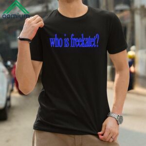 Who is Freekatet Shirt