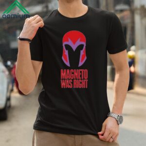 Beau Demayo Magneto Was Right Shirt