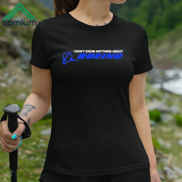 Dont Know Anything About Boeing Shirt