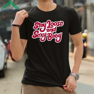 Philadelphia Baseball Stay Loose And Sexy Baby Shirt