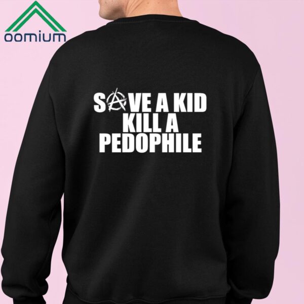 Save A Kid Kill A Pedophile Shirt