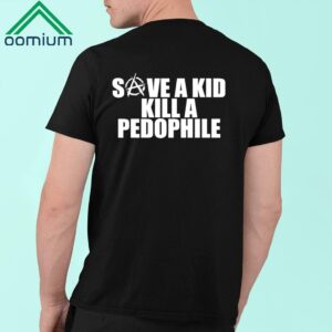 Save A Kid Kill A Pedophile Shirt