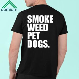 Smoke Weed Pet Dogs Shirt