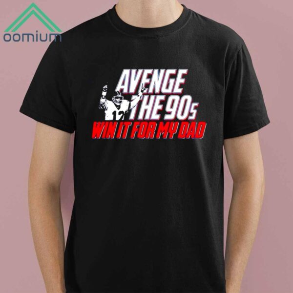 Avenge The 90s Win It My Dad Shirt