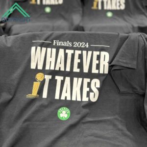 Celtics Finals 2024 Whatever It Takes Shirt