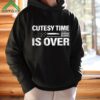 Cutesy Time Is Over Shirt