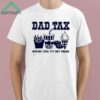 Dad Tax Making Sure Its Not Poison Shirt