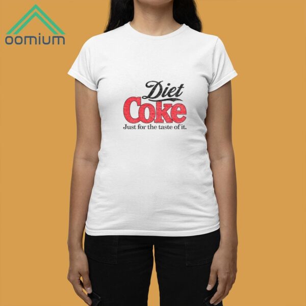 Diet Coke Just For The Taste Of It Shirt