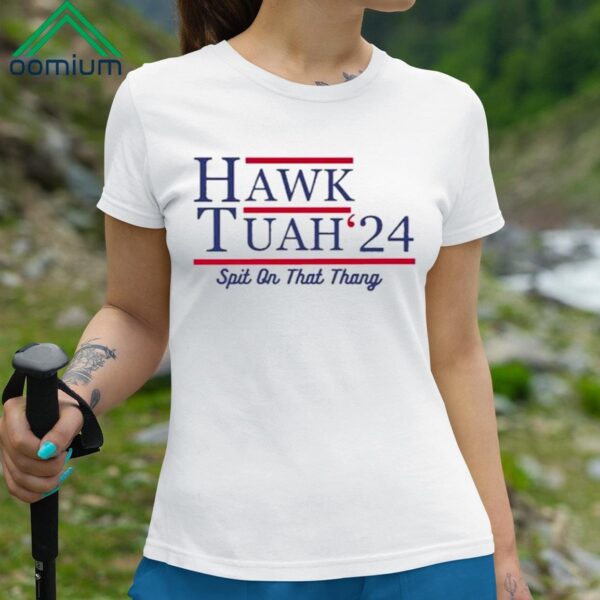 Hawk Tuah 24 Spit On That Thang Shirt