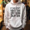 If She Dont Wanna Hawk Tuah I Dont Wanna Talk Tuha Shirt 1