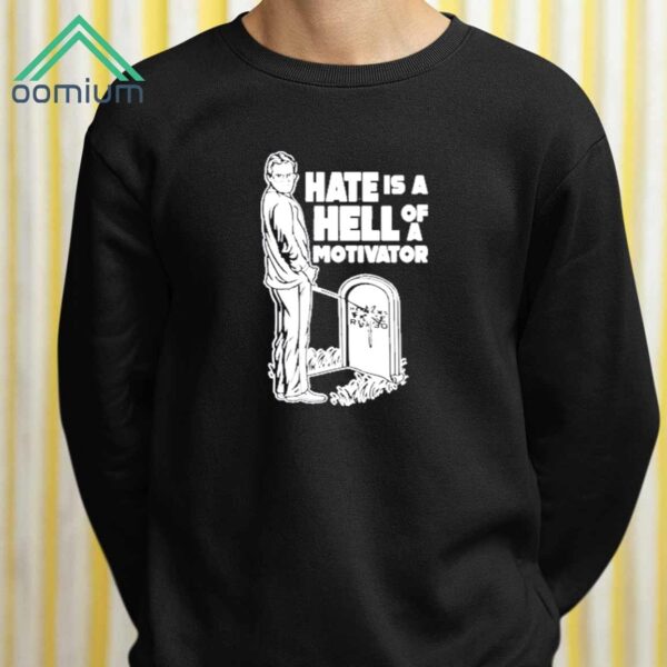 Jim Cornette Hate is A Hell of A Motivator Shirt 2