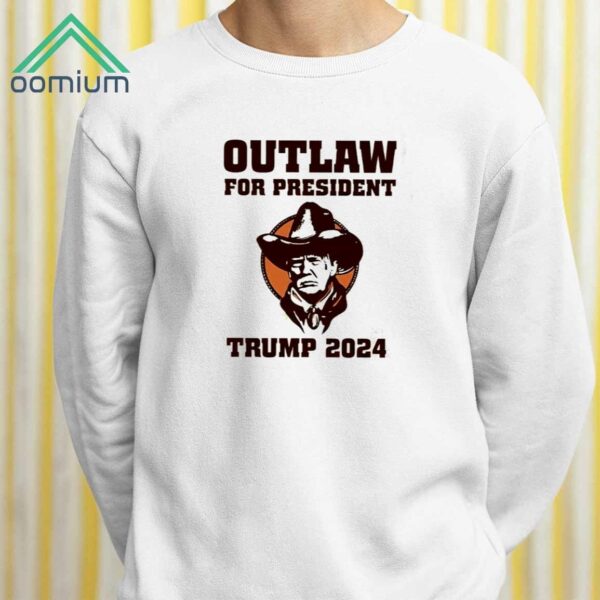 Outlaw For President Trump 2024 Shirt 2