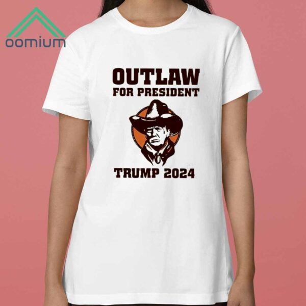 Outlaw For President Trump 2024 Shirt 3