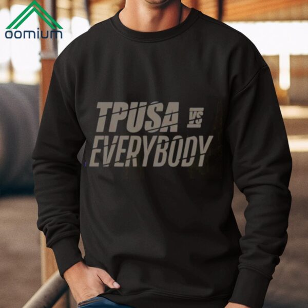 Patriottakes Tpusa Vs Everybody Shirt