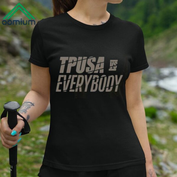 Patriottakes Tpusa Vs Everybody Shirt