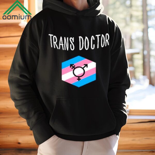 Trans Doctor Shirt