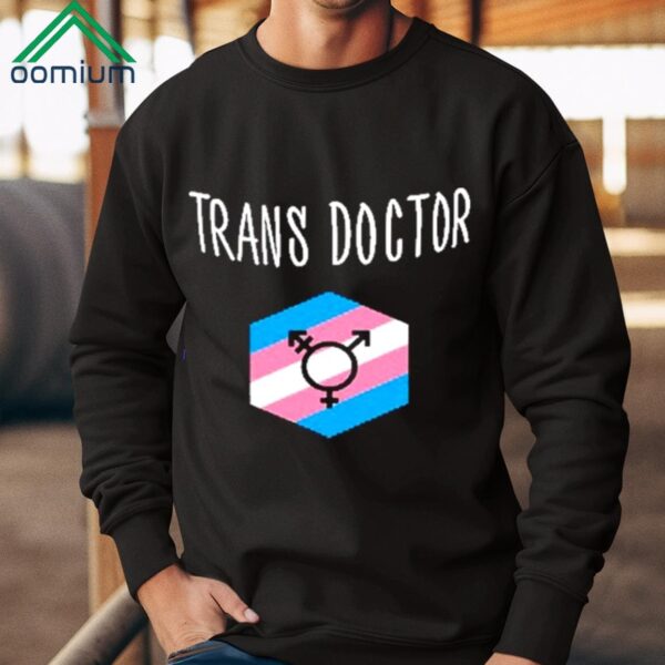 Trans Doctor Shirt