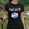 Trans Doctor Shirt