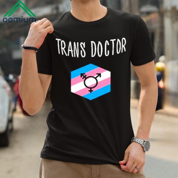 Trans Doctor Shirt