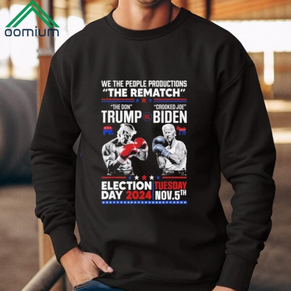 We The People Productions The Rematch The Trump Vs Crooked Biden Election Day 2024 Shirt 2