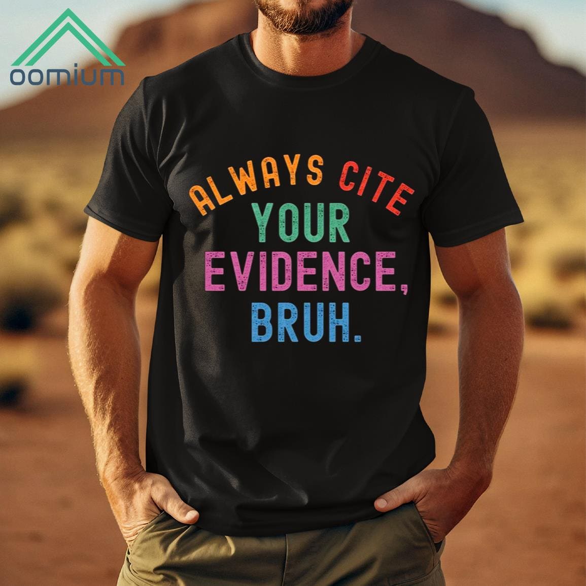 Always Cite Your Evidence Bruh Shirt