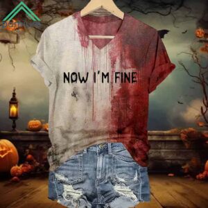 Bloody Now I'm Fine Halloween Print V Neck T Shirt