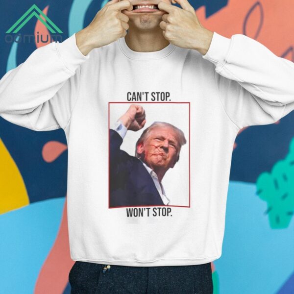 Can't Stop Won't Stop Failed Trump Assassination Shirt