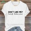 Don'T Like Fuck Off Problem Solved Print Shirt