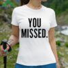 Donald Trump You Missed Shirt