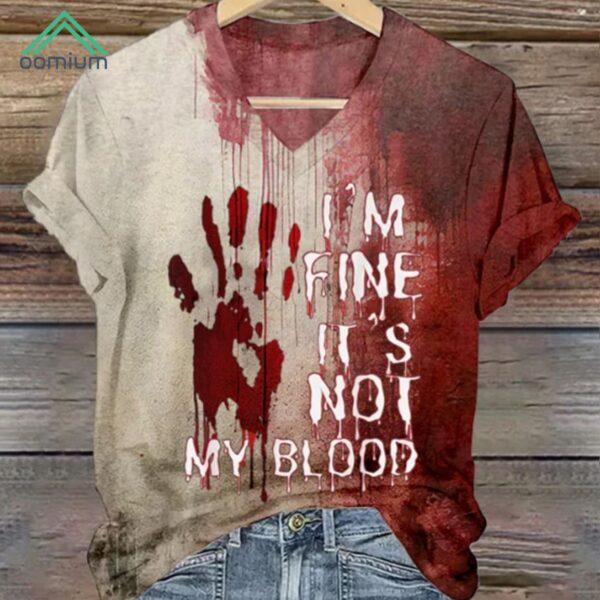 Halloween I'M Fine It'S Not My Blood Print Shirt