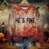 He's Fine Bloody Print Round Neck Sweatshirt