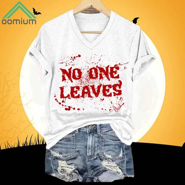 Horrible Blood No One Leaves Print Casual T Shirt