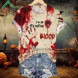 I'M Ok It'S Not My Blood Print Shirt