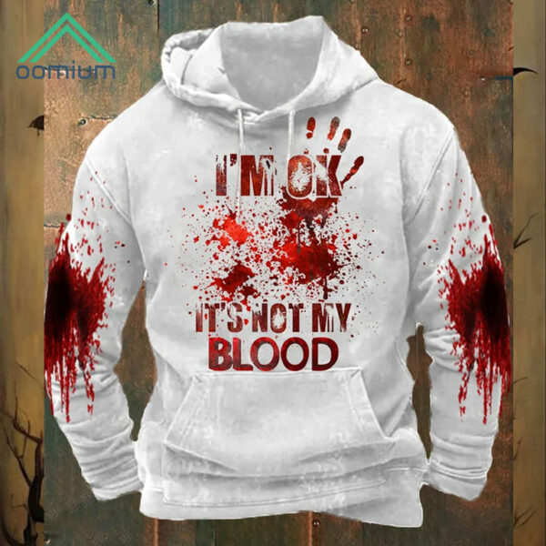 I'M Ok It's Not My Blood Halloween Printed Hooded Sweatshirt