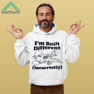 I’m Built Different Boeing 737 Incorrectly Shirt