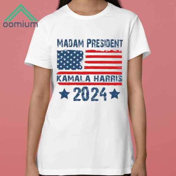 Madam President Kamala Harris 2024 Shirt 3