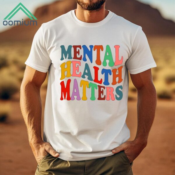 Mental Health Matters Shirt