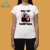 Nice Try Trump 2024 Shirt