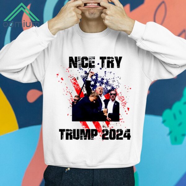 Nice Try Trump 2024 Shirt